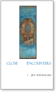 Jen Michalski, Close Encounters