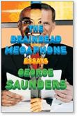 George Saunders, The Braindead Megaphone