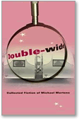Michael Martone, Double-wide