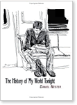 Daniel Nester, The History of My World Tonight
