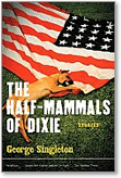 George Singleton, Half-Mammals of Dixie