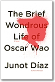 Junot Diaz, The Brief Wondrous Life of Oscar Wao
